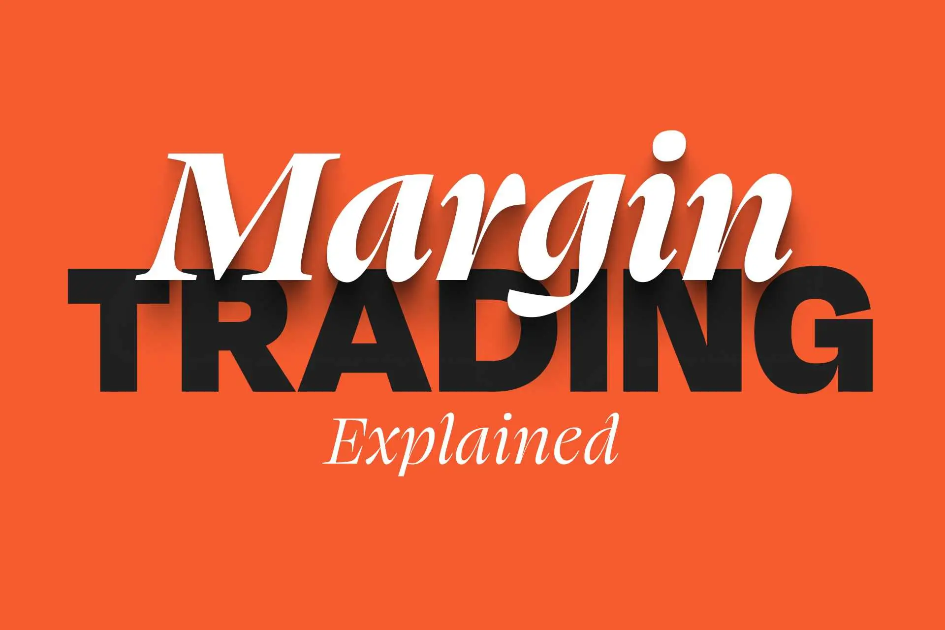 Margin Trading Explained