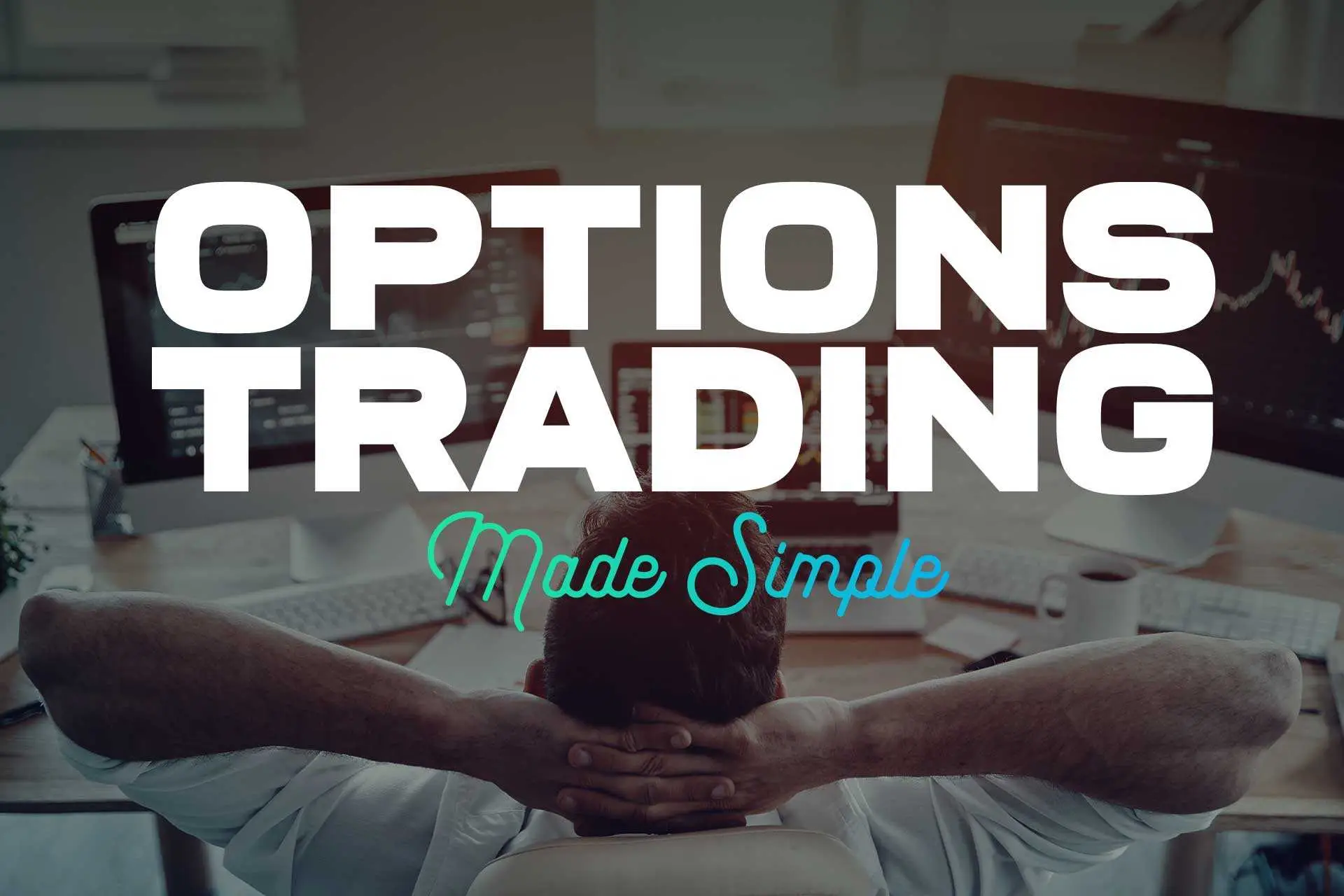 Options Trading Made Simple