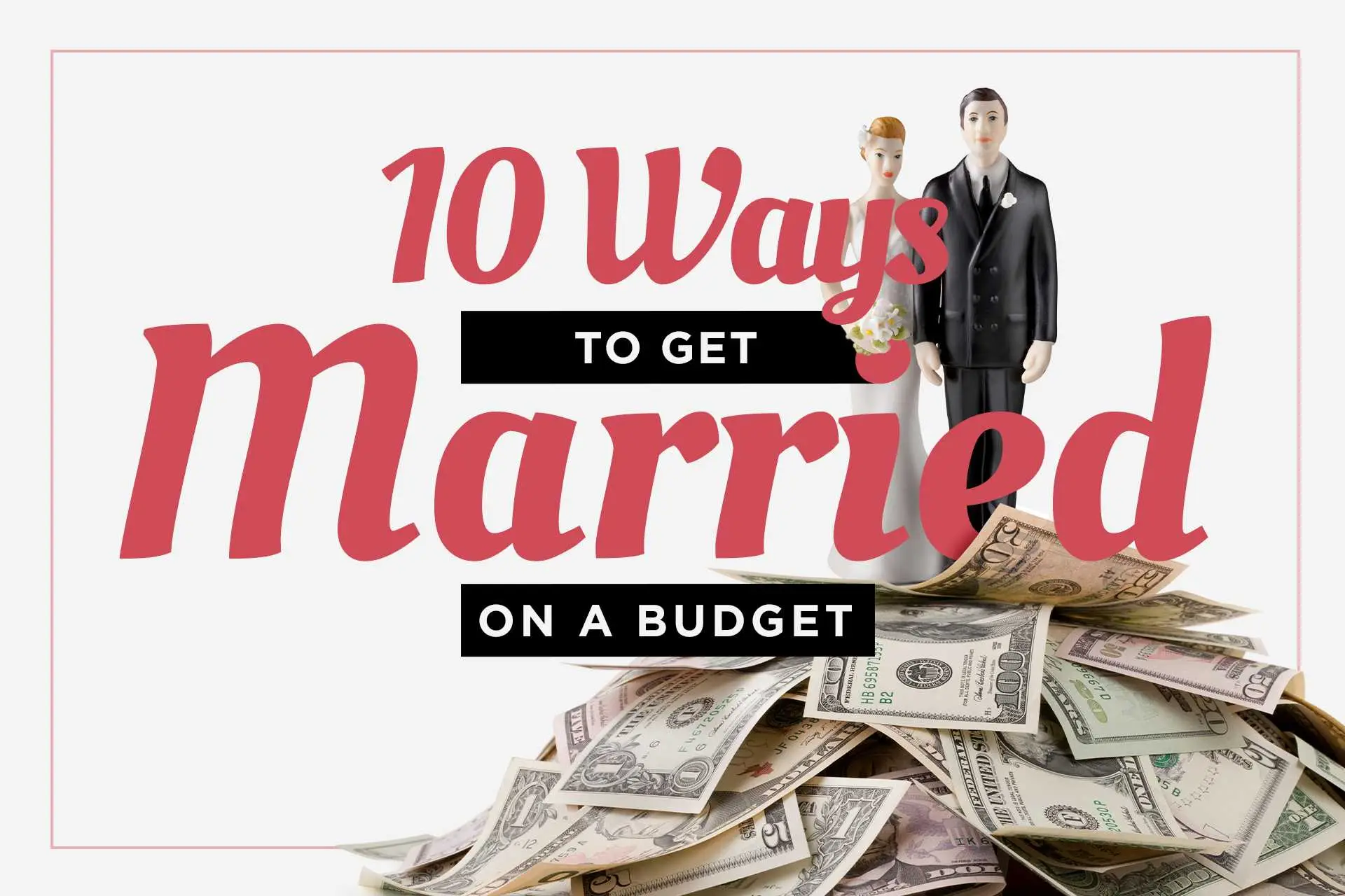 10 Ways To Get Married On A Budget